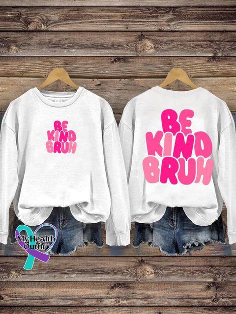 Be Kind Bruh Printed Casual Sweatshirt White / S