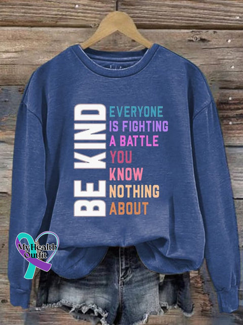 Be Kind Everyone Is Fighting A Battle You Know Nothing About Printed Casual Sweatshirt Blue / S