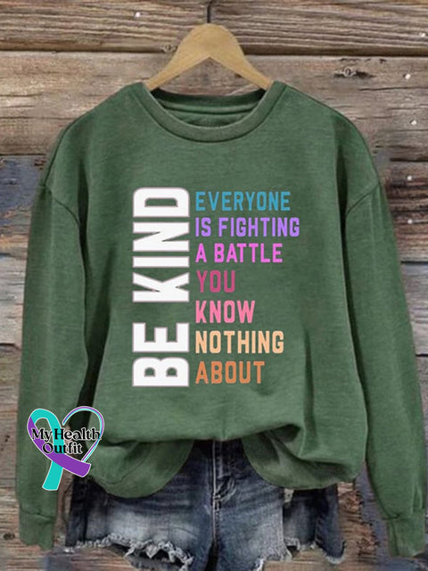 Be Kind Everyone Is Fighting A Battle You Know Nothing About Printed Casual Sweatshirt Green / S
