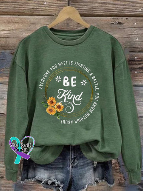 Be Kind Everyone Is Fighting A Battle You Know Nothing About Printed Casual Sweatshirt Green / S