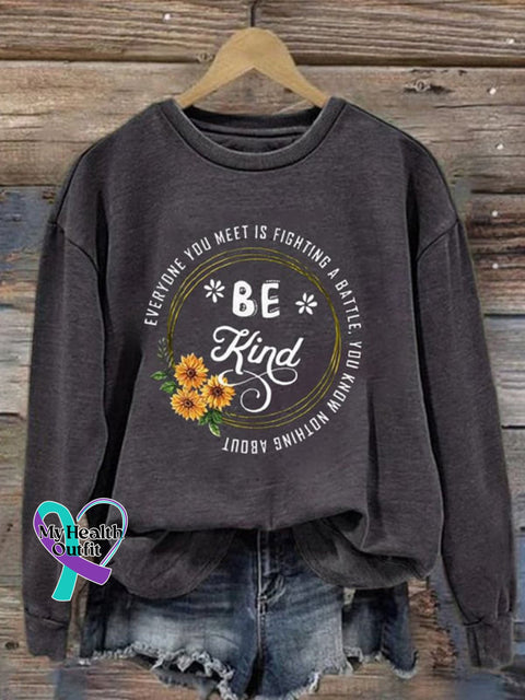 Be Kind Everyone Is Fighting A Battle You Know Nothing About Printed Casual Sweatshirt Grey / S