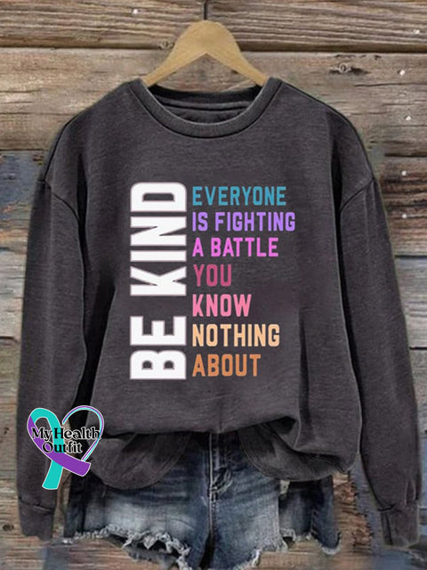 Be Kind Everyone Is Fighting A Battle You Know Nothing About Printed Casual Sweatshirt Grey / S