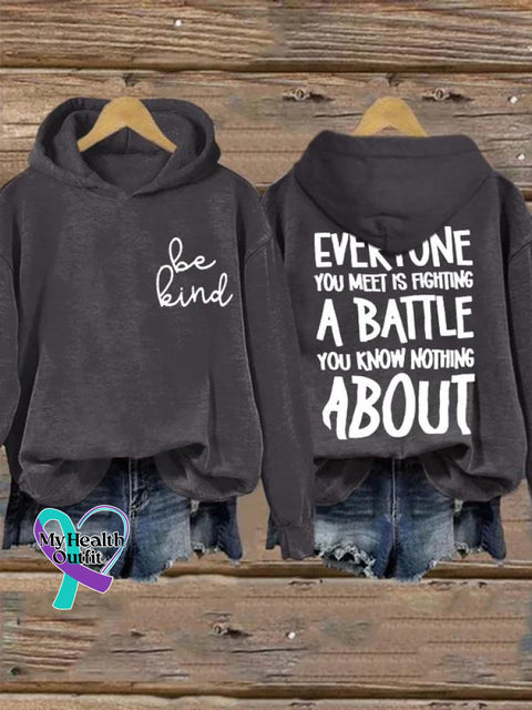 Be Kind Everyone You Meet Is Fighting A Battle Know Nothing About Art Print Casual Hoodie Dark Grey