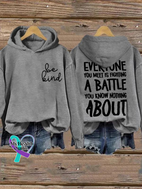 Be Kind Everyone You Meet Is Fighting A Battle Know Nothing About Art Print Casual Hoodie Grey / S