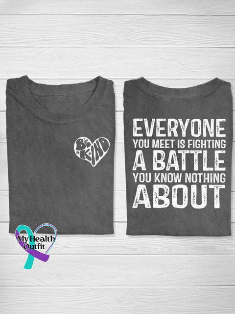 Be Kind Everyone You Meet Is Fighting A Battle Know Nothing About Casual T-Shirt Grey / S