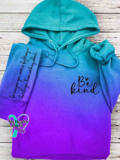 Be Kind Everyone You Meet Is Fighting A Battle Know Nothing About Print Hoodie Long Sleeve