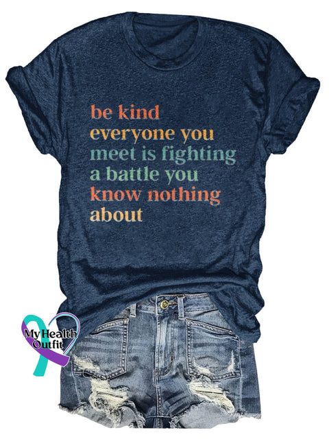 Be Kind Everyone You Meet Is Fighting A Battle Know Nothing About Print T-Shirt Navy Blue / S