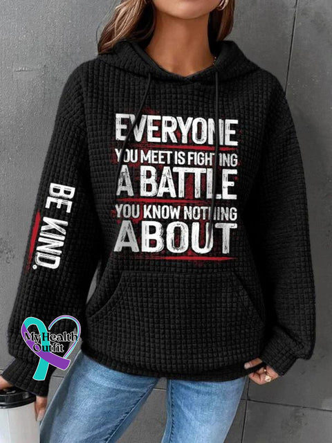 Be Kind Everyone You Meet Is Fighting A Battle Know Nothing About Suicide Awareness Print Casual