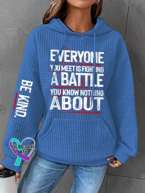 Be Kind Everyone You Meet Is Fighting A Battle Know Nothing About Suicide Awareness Print Casual