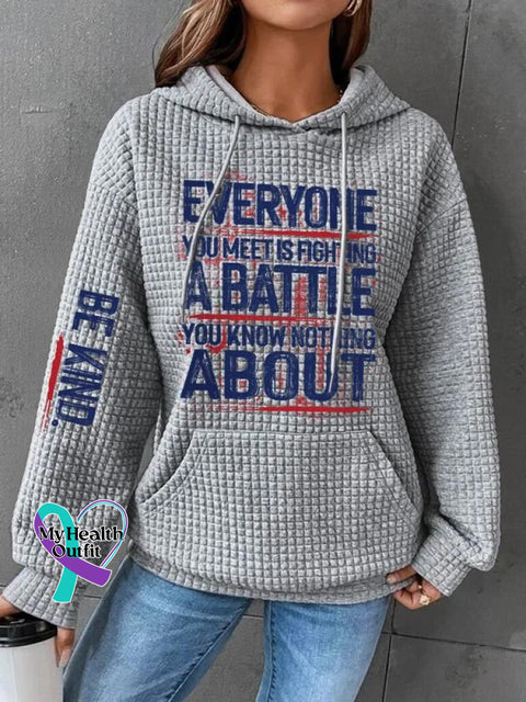 Be Kind Everyone You Meet Is Fighting A Battle Know Nothing About Suicide Awareness Print Casual