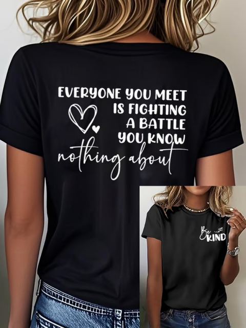BE KIND EVERYONE YOU MEET IS FIGHTING A BATTLE YOU KNOW Nothing About T-shirt Black / S