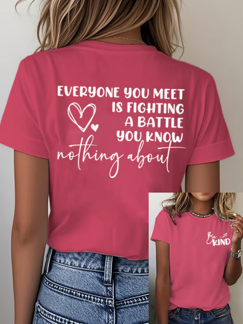 BE KIND EVERYONE YOU MEET IS FIGHTING A BATTLE YOU KNOW Nothing About T-shirt Pink / S