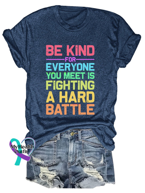 Be Kind For Everyone You Meet Is Fighting A Hard Battle Art Print T-Shirt Navy Blue / S