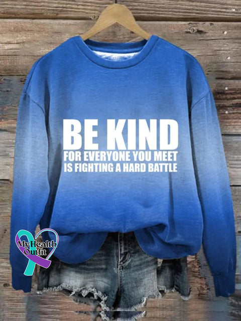 Be Kind For Everyone You Meet Is Fighting A Hard Battle Suicide Awareness Art Pattern Print Casual