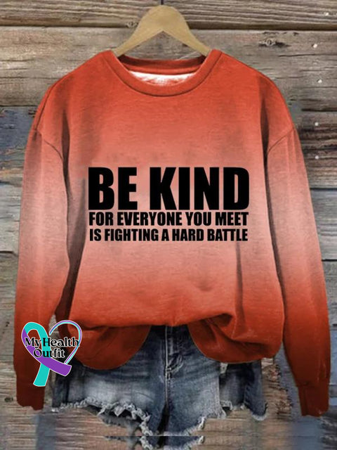 Be Kind For Everyone You Meet Is Fighting A Hard Battle Suicide Awareness Art Pattern Print Casual