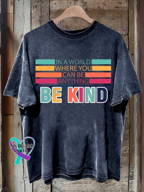 Be Kind In A World Where You Can Be Anythingi T-Shirt Blue / S