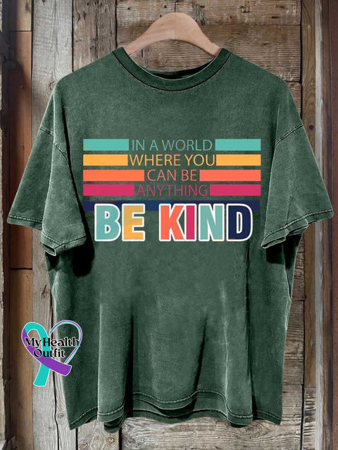 Be Kind In A World Where You Can Be Anythingi T-Shirt Green / S