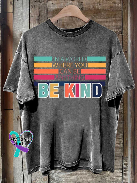 Be Kind In A World Where You Can Be Anythingi T-Shirt Grey / S