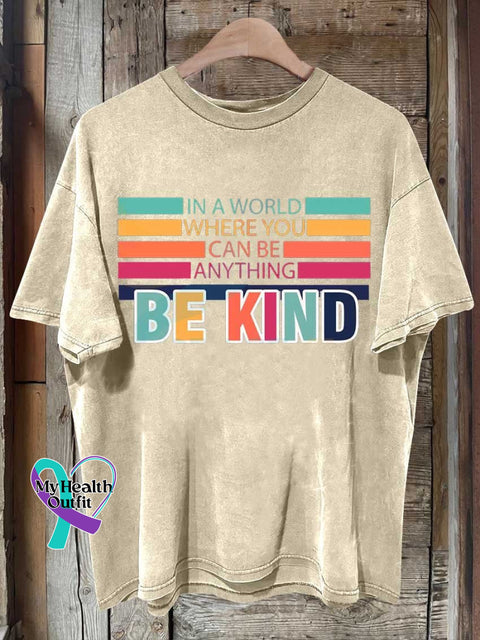 Be Kind In A World Where You Can Be Anythingi T-Shirt Sand / S