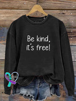 Be Kind It’s Free Print Casual Sweatshirt Black / S
