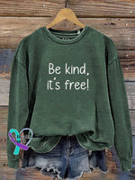 Be Kind It’s Free Print Casual Sweatshirt Green / S