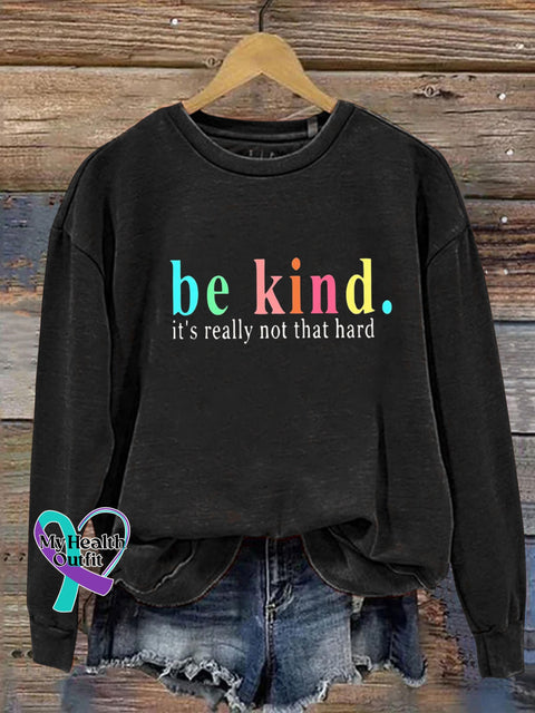 Be Kind It’s Really Not Hard Printed Casual Crew Neck Sweatshirt Black / S
