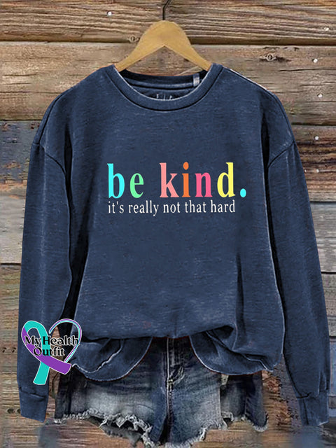 Be Kind It’s Really Not Hard Printed Casual Crew Neck Sweatshirt NavyBlue / S