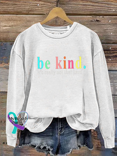 Be Kind It’s Really Not Hard Printed Casual Crew Neck Sweatshirt White / S