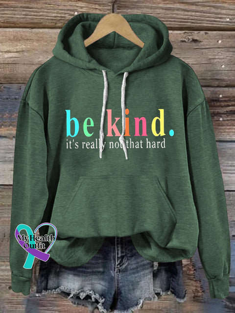 Be Kind It’s Really Not Hard Printed Casual Hoodie Green / S