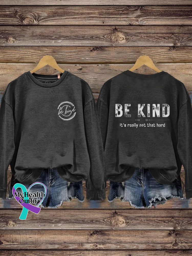 Be Kind It’s Really Not That Hard Art Design Print Casual Sweatshirt Black / S