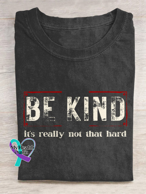Be Kind It’s Really Not That Hard Art Pattern Print Casual T-Shirt Black / S