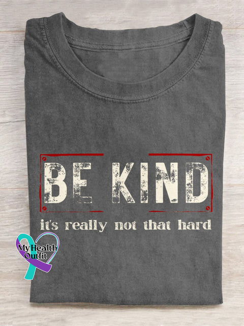 Be Kind It’s Really Not That Hard Art Pattern Print Casual T-Shirt Grey / S