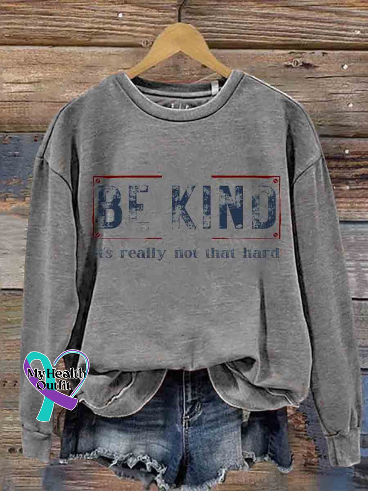 Be Kind It’s Really Not That Hard Casual Sweatshirt Grey / S