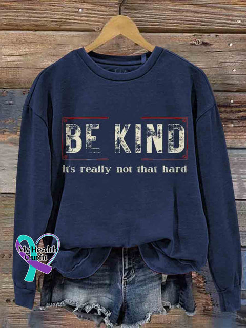 Be Kind It’s Really Not That Hard Casual Sweatshirt Navy Blue / S