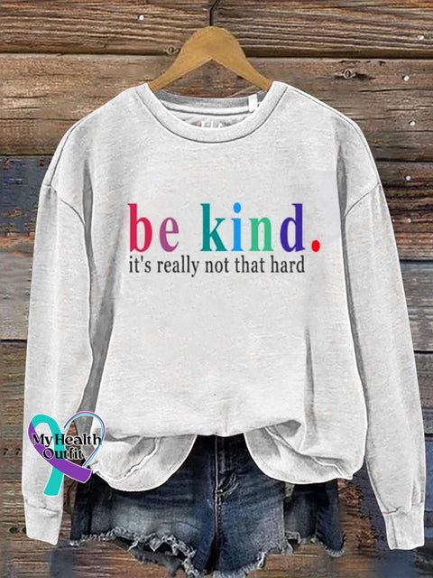 Be Kind It’s Really Not That Hard Casual Sweatshirt White / S