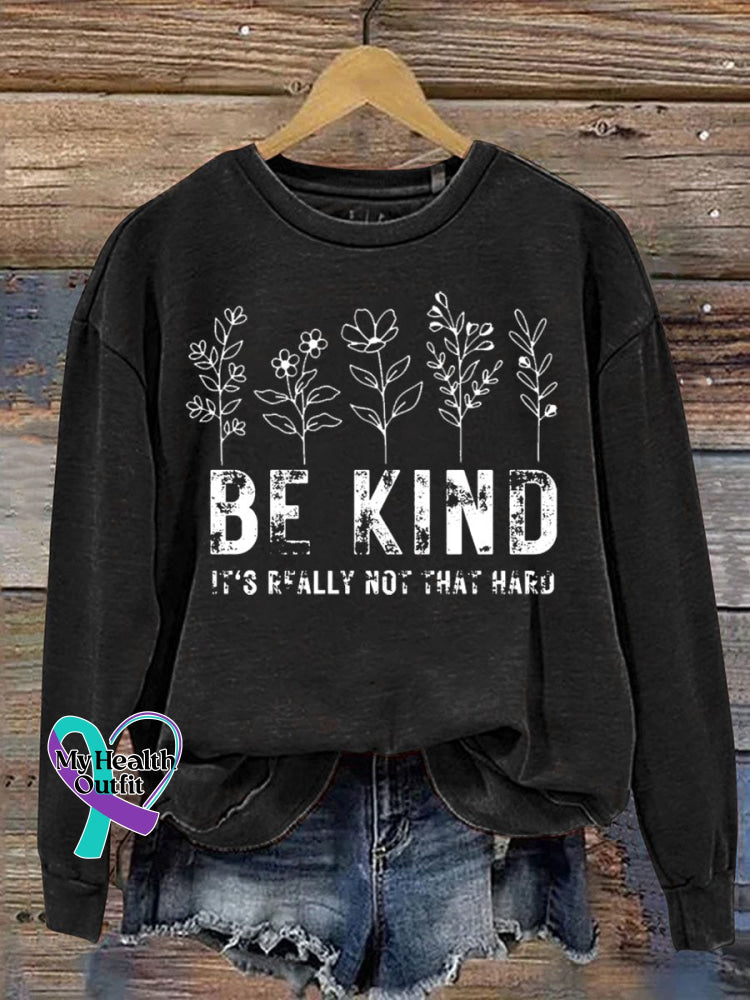 Be Kind It’s Really Not That Hard Print Casual Sweatshirt Black / S