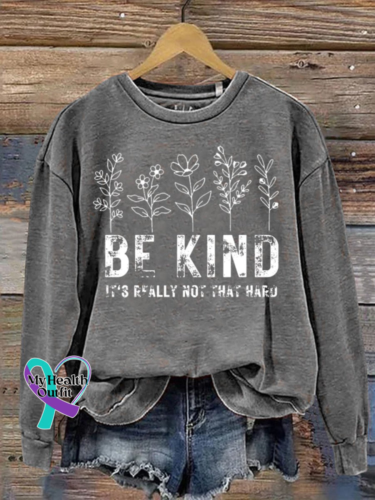 Be Kind It’s Really Not That Hard Print Casual Sweatshirt Grey / S