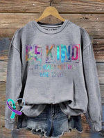 Be Kind It’s Really Not That Hard To Do Casual Print Sweatshirt Gray / S