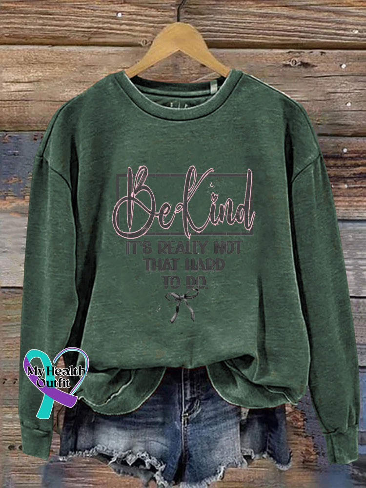 Be Kind It’s Really Not That Hard To Do Printed Casual Sweatshirt Green / S