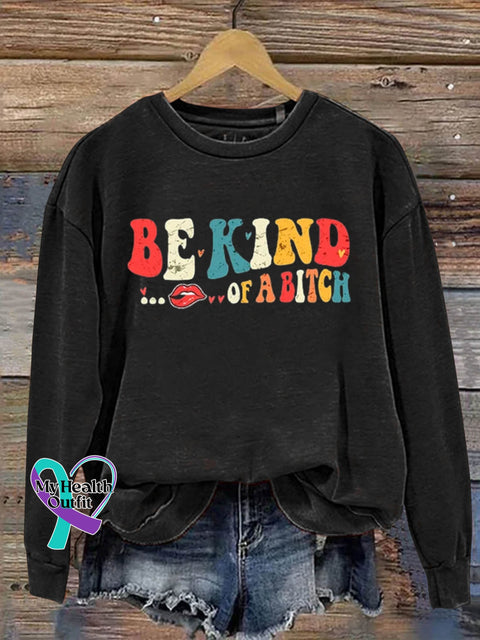 Be Kind Of A Bitch Art Print Pattern Casual Sweatshirt Black / S