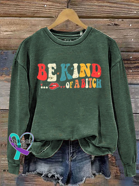 Be Kind Of A Bitch Art Print Pattern Casual Sweatshirt Green / S