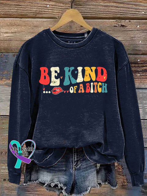 Be Kind Of A Bitch Art Print Pattern Casual Sweatshirt Navy / S