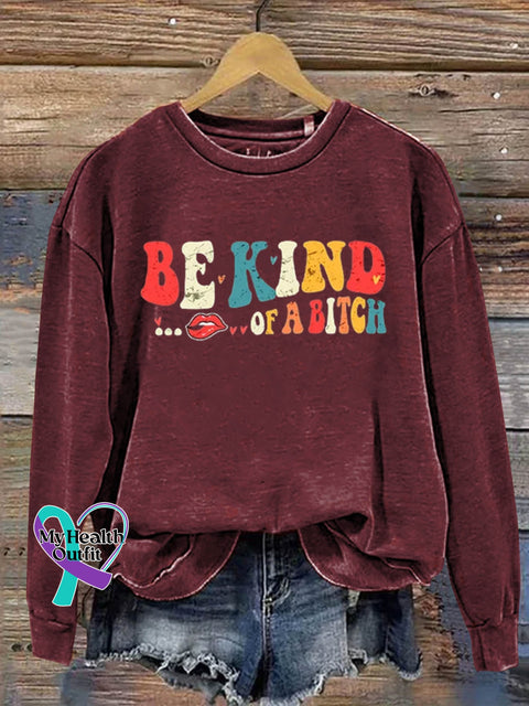 Be Kind Of A Bitch Art Print Pattern Casual Sweatshirt Red / S