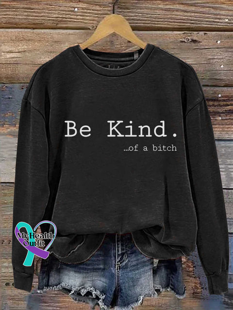 Be Kind Of A Bitch Casual Sweatshirt Black / S