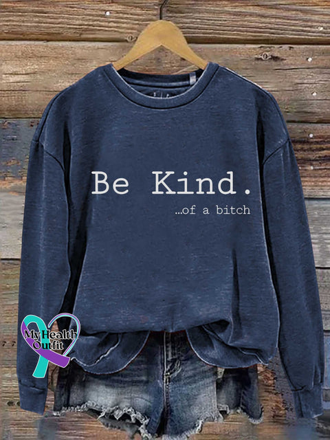Be Kind Of A Bitch Casual Sweatshirt Blue / S