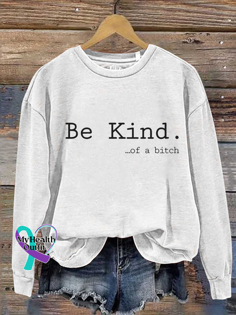 Be Kind Of A Bitch Casual Sweatshirt White / S