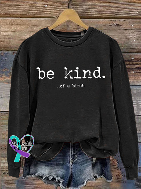Be Kind Of A Bitch Funny Letter Print Sweatshirt Black / S