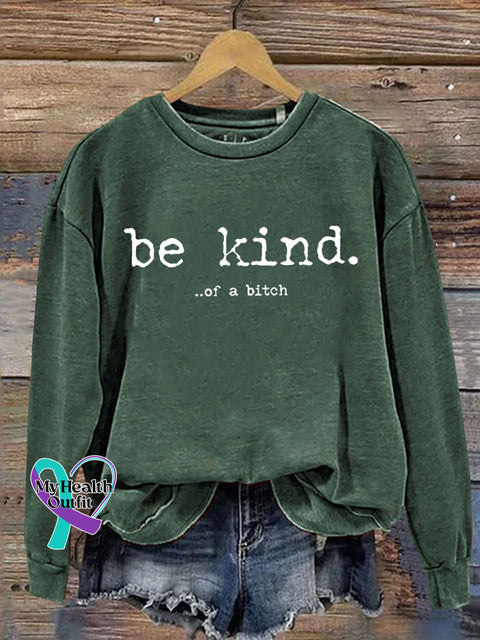 Be Kind Of A Bitch Funny Letter Print Sweatshirt Green / S
