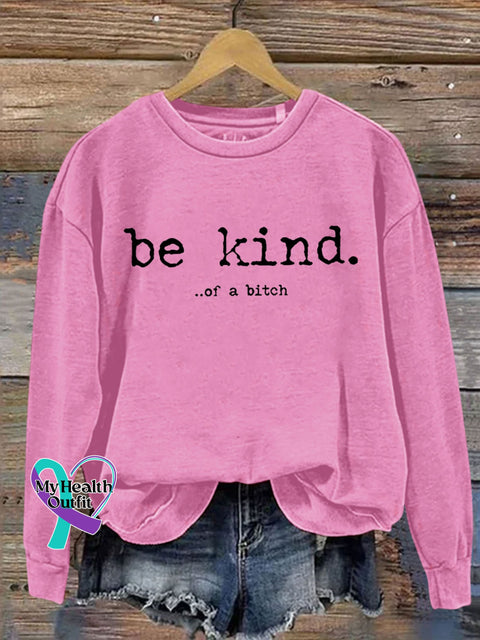 Be Kind Of A Bitch Funny Letter Print Sweatshirt Pink / S