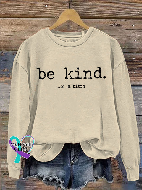 Be Kind Of A Bitch Funny Letter Print Sweatshirt Sand / S